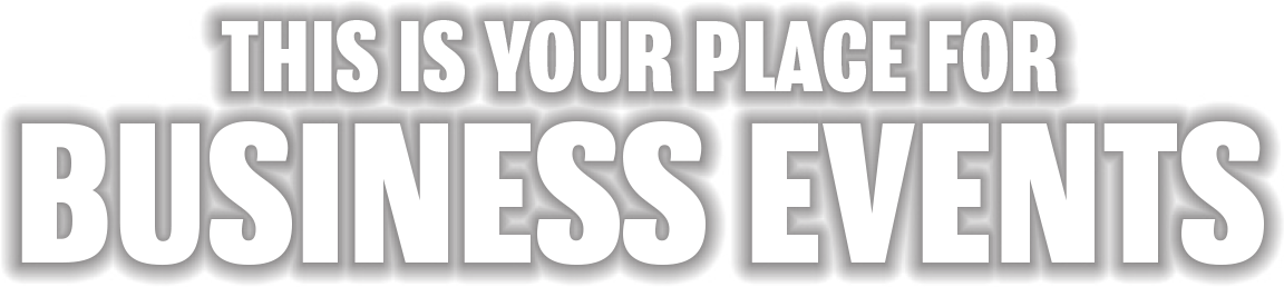 This Is Your Place For Business Events